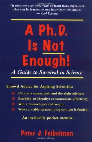 A PhD Is Not Enough: A Guide To Survival In Science (Paperback)