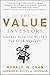 The Value Investors: Lessons from the World's Top Fund Managers