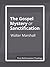 The Gospel Mystery of Sanctification