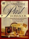 The Unpuzzling Your Past Workbook: Essential Forms and Letters for All Genealogists The Unpuzzling Your Past Workbook: Essential Forms and Letters for All Genealogists