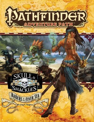 Pathfinder Adventure Path: Skull & Shackles Part 2 - Raiders of the Fever Sea (Paperback)
