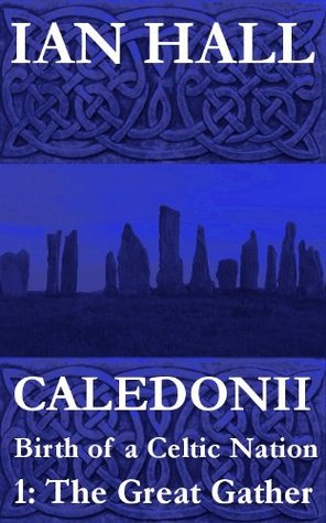Caledonii: Birth of a Celtic Nation 1: The Great Gather