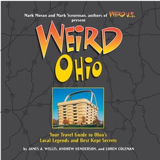 Weird Ohio: Your Travel Guide to Ohio's Local Legends and Best Kept Secrets (Hardcover)