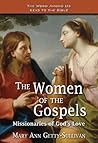 The Women of the Gospels: Missionaries of God's Love (Word Among Us Keys to the Bible)
