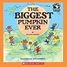 The Biggest Pumpkin Ever by Steven Kroll The Biggest Pumpkin Ever by Steven Kroll