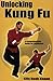 Unlocking Kung Fu: A Comprehensive Guide for Beginners