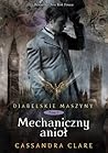 Mechaniczny Anioł by Cassandra Clare