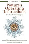Nature's Operating Instructions: The True Biotechnologies (The Bioneers Series) Nature's Operating Instructions: The True Biotechnologies (The Bioneers Series)