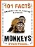101 Facts... Monkeys. Monke...