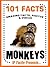 101 Facts... Monkeys. Monkey Books for Kids - Amazing Facts, Photos & Video Links. (101 Animal Facts Book 15)