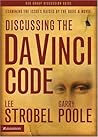 Discussing the Da Vinci Code Discussion Guide: Examining the Issues Raised by the Book and Movie