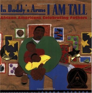 In Daddy's Arms I Am Tall: African Americans Celebrating Fathers (Paperback)