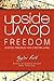 Upside-Down Freedom by Taylor Field