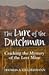 The Lure of the Dutchman: Cracking the Mystery of the Lost Mine
