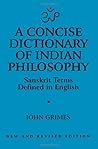 A Concise Dictionary of Indian Philosophy: Sanskrit Terms Defined in English