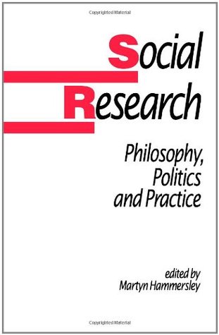 Social Research: Philosophy, Politics and Practice (Published in association with The Open University)