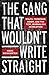 The Gang That Wouldn't Write Straight by Marc Weingarten