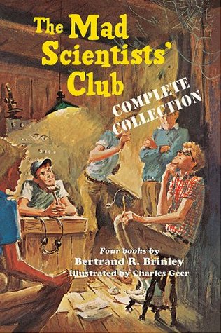 The Mad Scientists' Club: Complete Collection (Mad Scientists' Club, #1-4)