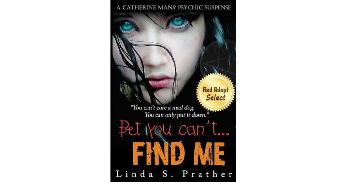 Bet you can't... Find Me by Linda S. Prather
