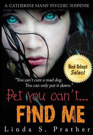 Bet you can't... Find Me (Catherine Mans' Suspense)