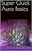Super Quick Aura Basics
