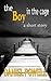 The Boy In the Cage: A Shor...