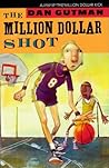 The Million Dollar Shot by Dan Gutman