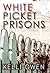 White Picket Prisons by Kelli Owen