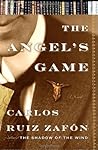 The Angel's Game by Carlos Ruiz Zafón The Angel's Game by Carlos Ruiz Zafón