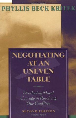 Negotiating at an Uneven Table: Developing Moral Courage in Resolving Our Conflicts (Paperback)