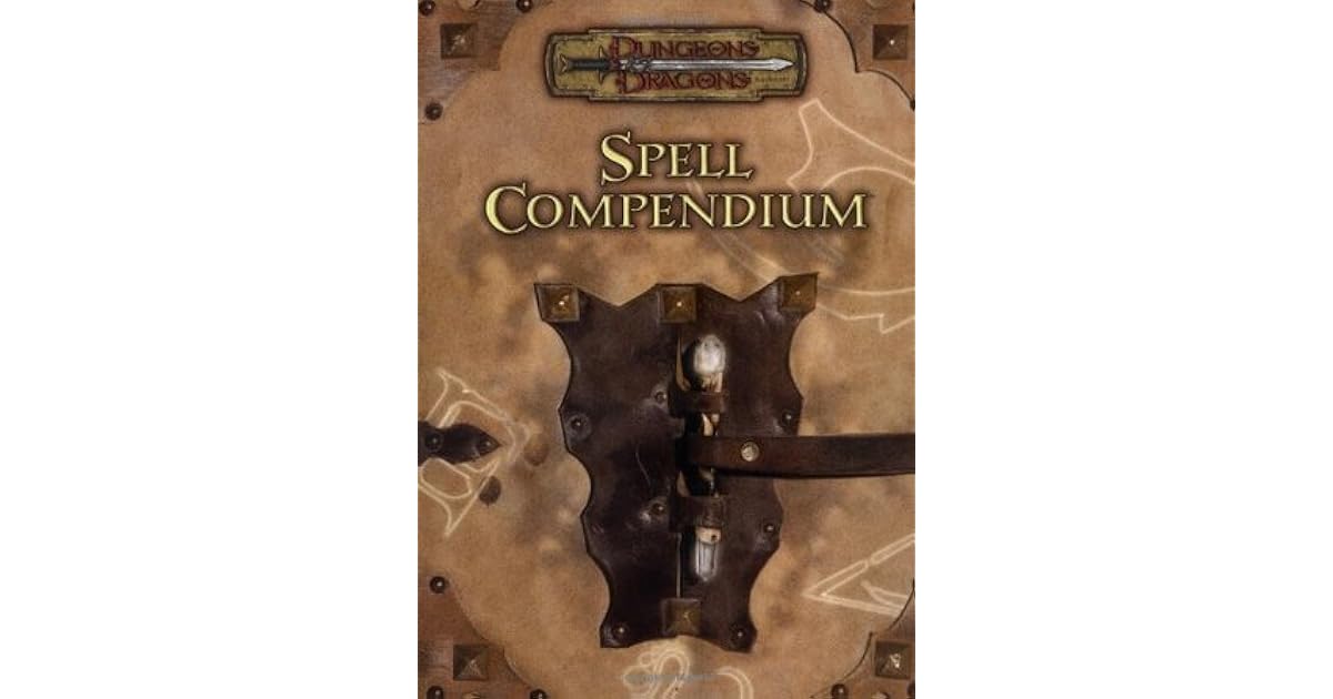 Spell Compendium (Dungeons &amp; Dragons Edition 3.5) by Matt Sernett