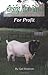 Raising Meat Goats for Profit by Gail B. Bowman