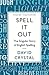Spell It Out: The Singular Story of English Spelling