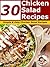 30 Chicken Salad Recipes - Simple and Easy Chicken Salad Recipes (Chicken Recipes Book 1)