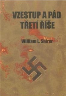 Vzestup a pád Třetí říše Dějiny nacistického Německa