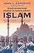 What Everyone Needs to Know about Islam by John L. Esposito