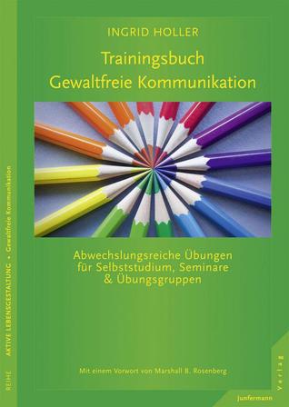 Trainingsbuch Gewaltfreie Kommunikation