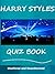 HARRY STYLES Quiz Book by Tom Henry