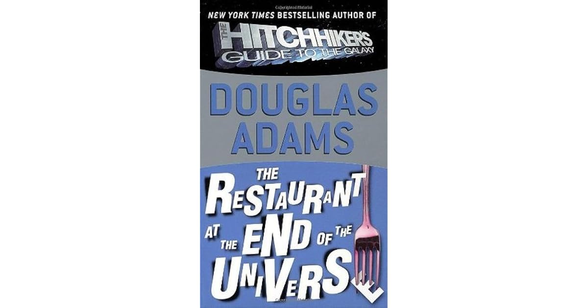 The Restaurant at the End of the Universe by Douglas Adams