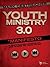 Youth Ministry 3.0 by Mark Oestreicher
