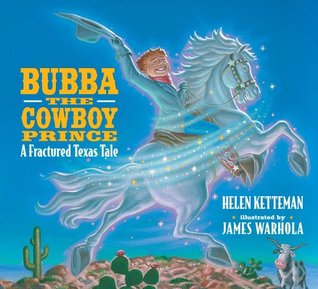 Bubba, the Cowboy Prince: A Fractured Texas Tale (Hardcover)
