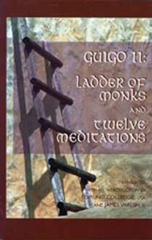Ladder of Monks and Twelve Meditations (Volume 48) (Cistercian Studies Series)