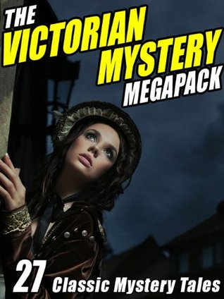 The Victorian Mystery Megapack: 27 Classic Mystery Tales (Kindle Edition)