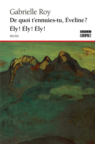 De quoi t'ennuies-tu, Éveline? (suivi de) Ély! Ély! Ély!