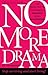 No More Drama: Nine Simple Steps to Transforming a Breakdown Into a Breakthrough