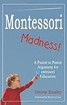 Montessori Madness! by Trevor Eissler Montessori Madness! by Trevor Eissler