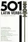 501 Latin Verbs: Fully Conjugated in All the Tenses in a New Easy-To-Learn Format Alphabetically Arranged (English and Latin Edition)