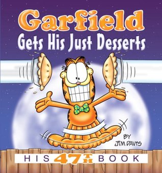 Garfield Gets His Just Desserts (Garfield, #47)