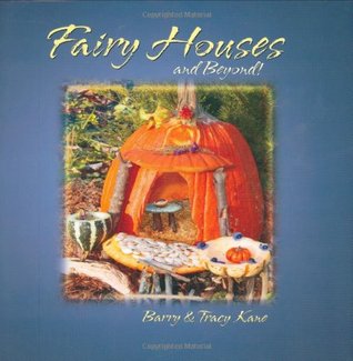 Fairy Houses and Beyond! (Fairy Houses)