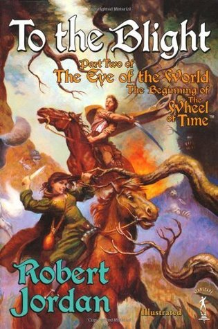 The Eye of the World, Part Two: To the Blight